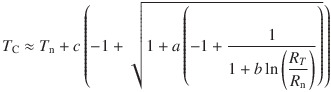 T_\mathrm{C} \approx T_{\mathrm{n}} + c \left( - 1 + \sqrt{1 + a \left( - 1 + \displaystyle\frac{1}{1 + b \ln\left(\displaystyle\frac{R_T}{R_\mathrm{n}\right)}\right)}}\right)