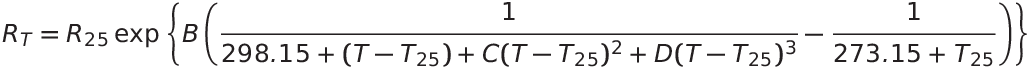 R_T = R_{25} \exp\big\{ B \big( \displaystyle\frac{1}{ 298.15 + (T - T_{25}) + C (T - T_{25})^2 + D (T - T_{25})^3} -  \frac{1}{273.15 + T_{25}}\big)\big\}